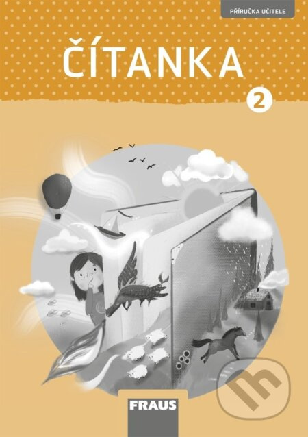 Čítanka 2 pro ZŠ - Příručka učitele (nová generace) Fraus