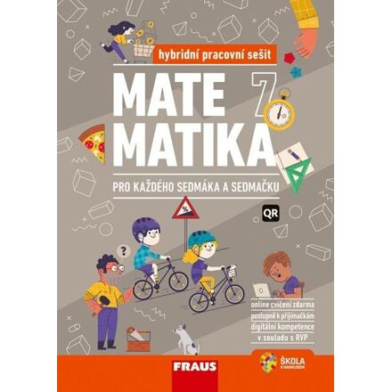 Matematika 7 pro každého sedmáka a sedmačku - hybridní pracovní sešit