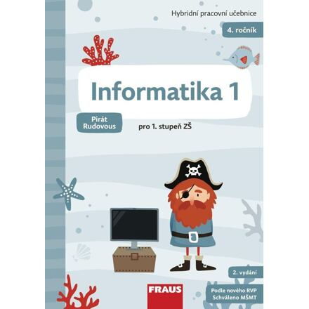 Informatika 1 pro ZŠ - Hybridní pracovní učebnice (Pirát Rudovous) Fraus