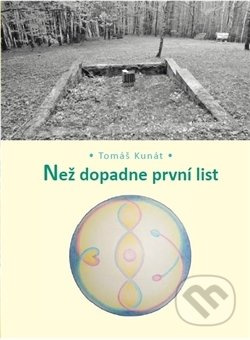 Než dopadne první list - Tomáš Kunát