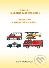 Angličtina v urgentní medicíně 1 - Irena Baumruková - kniha z kategorie Medicína