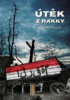 Útěk z Rakky - Miroslav Krejčí