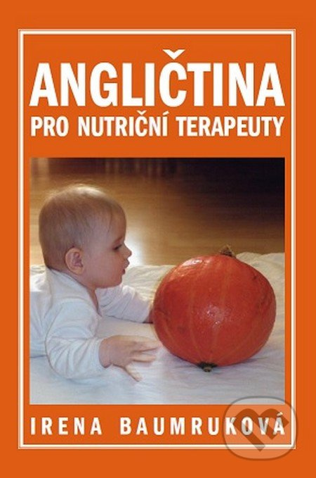 Angličtina pro nutriční terapeuty (2. díl) - Irena Baumruková