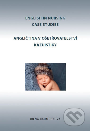Angličtina v ošetřovatelství kazuistiky / English in Nursing Case Studies