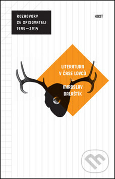 Literatura v čase lovců - Miroslav Balaštík