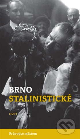 Brno stalinistické - Alexandr Brummer, Michal Konečný