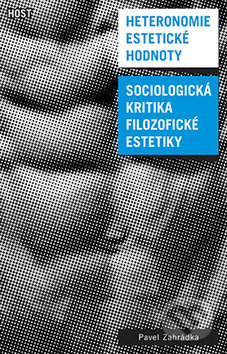 Heteronomie estetické hodnoty - Pavel Zahrádka