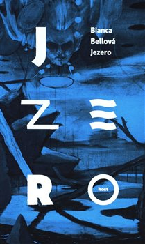 Jezero - Bianca Bellová