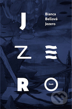 Jezero - Bianca Bellová