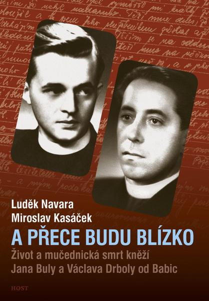 A přece budu blízko - Luděk Navara, Miroslav Kasáček