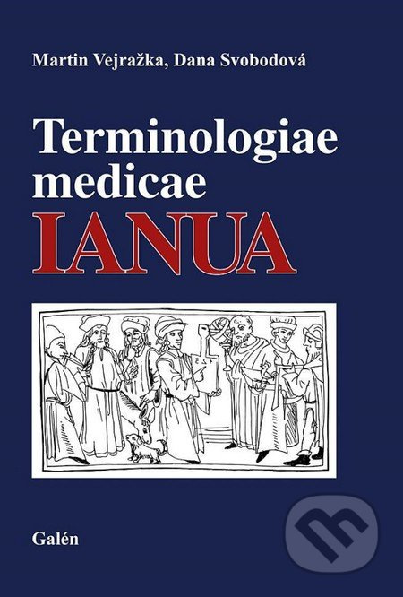 Terminologiae medicae IANUA (3. vydání - Úvod do problematiky řeckolatinské lékařské terminologie)