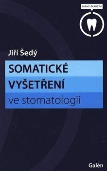 Somatické vyšetření ve stomatologii - Jiří Šedý