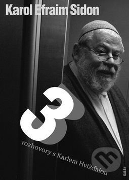 Tři rozhovory s Karlem Hvížďalou - Karel Hvížďala, Karol Sidon