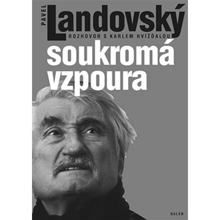 Soukromá vzpoura - Pavel Landovský, Karel Hvížďala