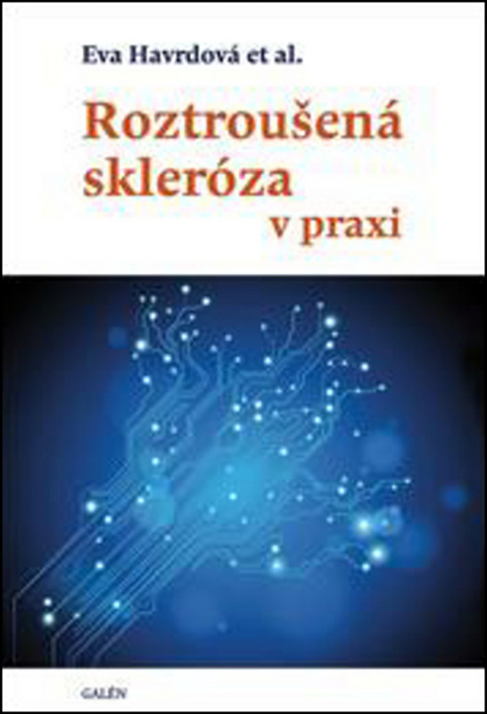 Roztroušená skleróza v praxi - Eva Havrdová, kol.