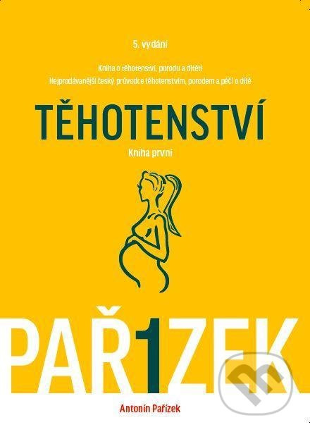Kniha o těhotenství, porodu a dítěti (I. díl) (Těhotenství) - kniha z kategorie Vztahy a rodina