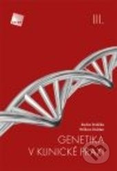 Genetika v klinické praxi III - Radim Brdička, William Didden - kniha z kategorie Mikrobiologie, genetika a biochemie