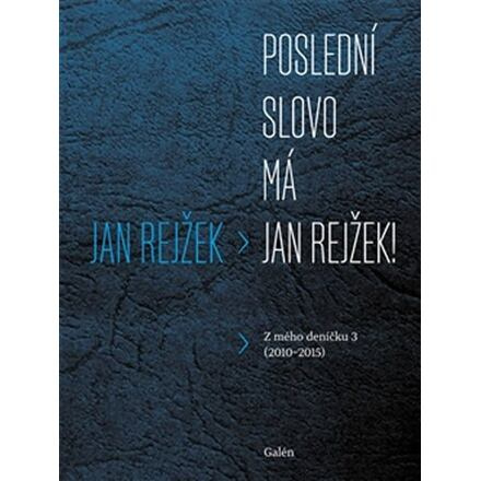 Poslední slovo má Jan Rejžek - Jan Rejžek