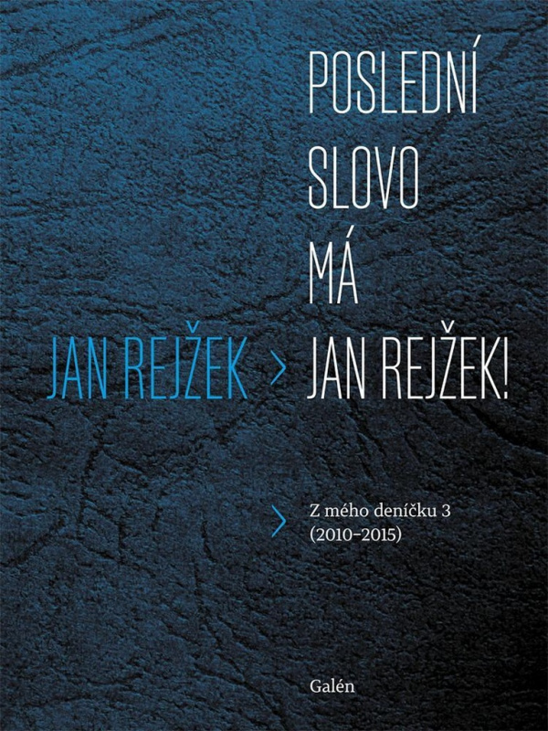 Poslední slovo má Jan Rejžek - Jan Rejžek