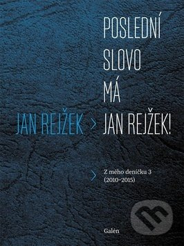 Poslední slovo má Jan Rejžek - Jan Rejžek