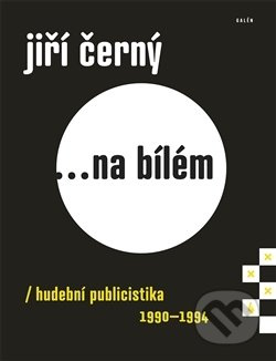 Jiří Černý... na bílém 4 - Jiří Černý
