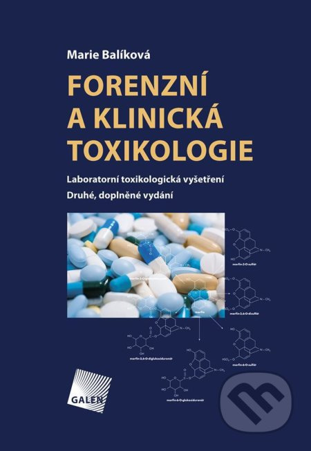 Forenzní a klinická toxikologie (Laboratorní toxikologická vyšetření. Druhé, doplněné vydání) - kniha z kategorie Farmakologie a fytoterapie