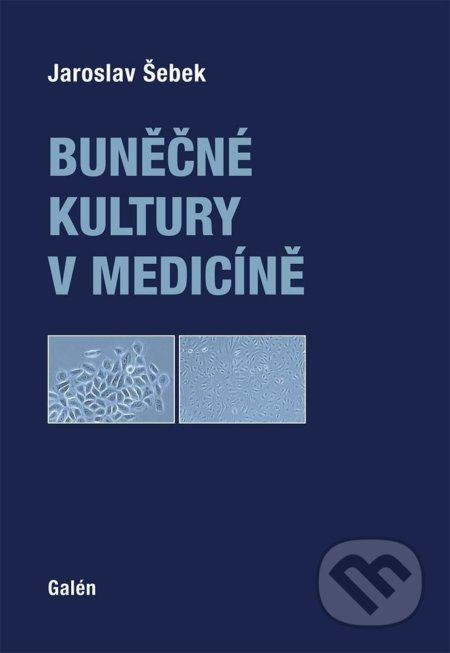 Buněčné kultury v medicíně - Jaroslav Šebek