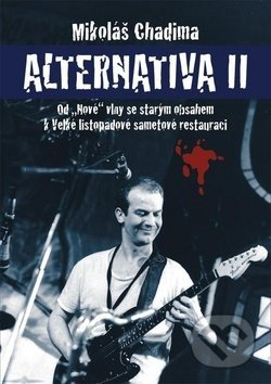 Alternativa II (Od "Nové" vlny se starým obsahem k Velké listopadové sametové restauraci) - kniha z kategorie Hudba