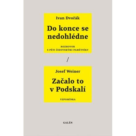 Do konce se nedohlédne / Začalo to v Podskalí - Ivan Dvořák, Josef Weiner