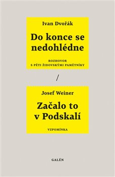 Do konce se nedohlédne / Začalo to v Podskalí - Ivan Dvořák, Josef Weiner