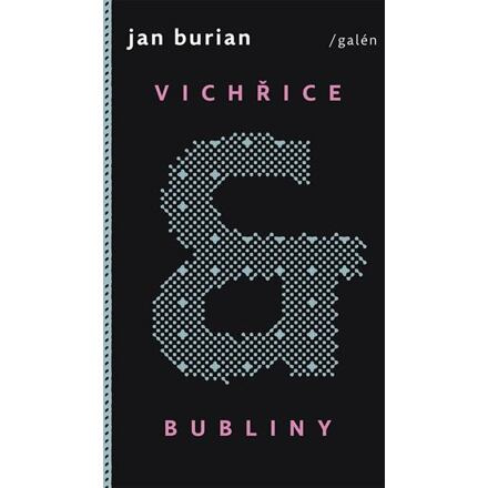 Vichřice a bubliny - Jan Burian