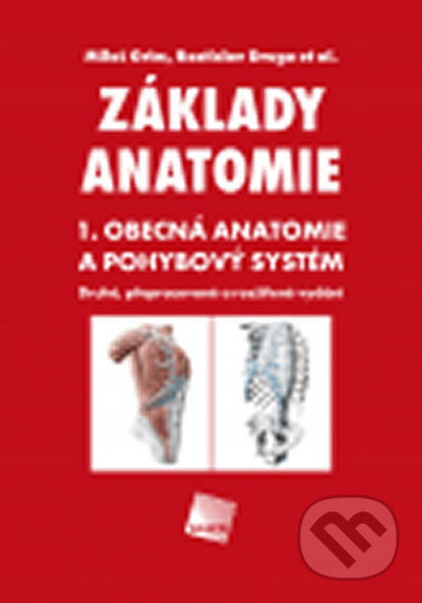 Základy anatomie 1 - Obecná anatomie a pohybový systém