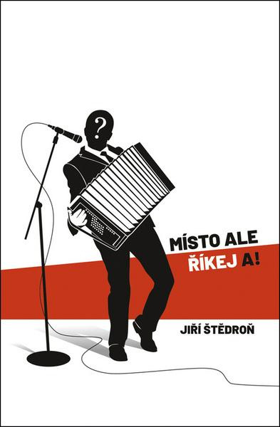Místo ale říkej a! - Jiří Štědroň