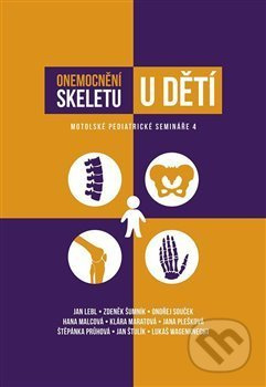 Onemocnění skeletu u dětí - Jan Lebl, Zdeněk Šumník, Ondřej Souček, Jana Malcová, Klára Maratová, Jana Plešková, Štěpánka Průhová, Jan Štulík, Lukáš Wagenknecht