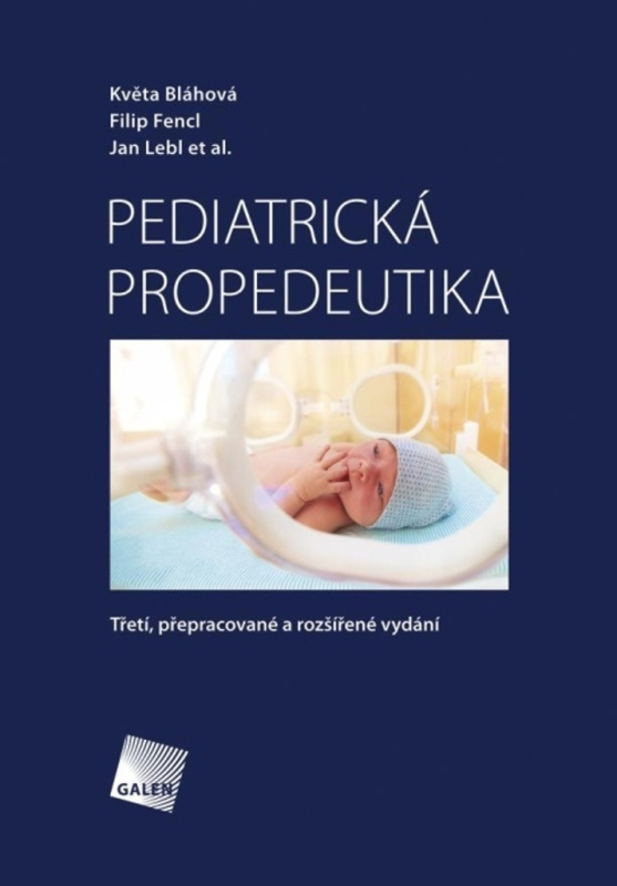 Pediatrická propedeutika - Květa Bláhová, Filip Fencl, Jan Lebl