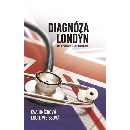 Diagnóza Londýn - Eva Hnízdová, Lucie Weissová