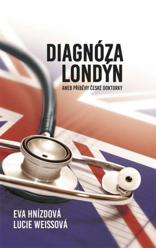 Diagnóza Londýn - Eva Hnízdová, Lucie Weissová