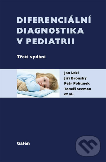 Diferenciální diagnostika v pediatrii - Jan Lebl, Jiří Bronský, Petr Pohunek, Tomáš Seeman - kniha z kategorie Pediatria