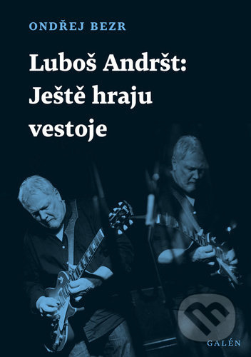 Luboš Andršt: Ještě hraju vestoje - Ondřej Bezr