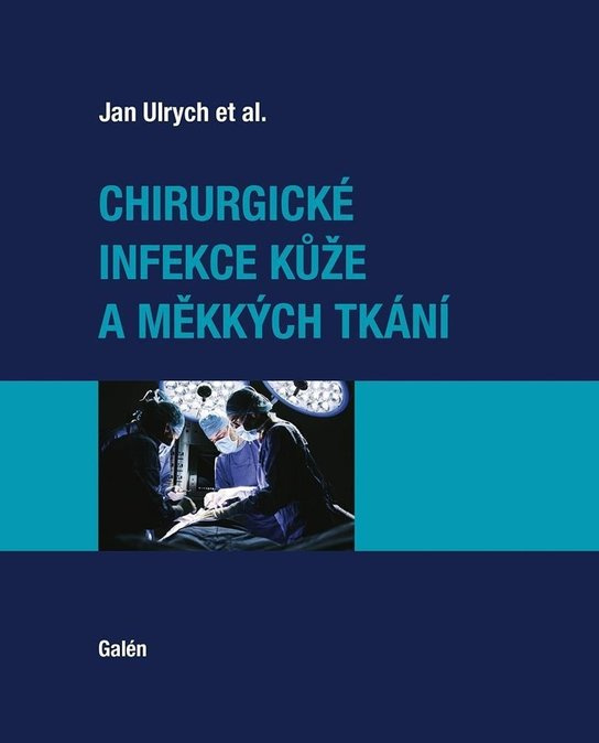 Chirurgické infekcekůže a měkkých tkání - Jan Ulrych