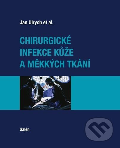 Chirurgické infekcekůže a měkkých tkání - Jan Ulrych