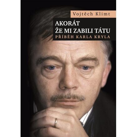 Akorát že mi zabili tátu - Vojtěch Klimt