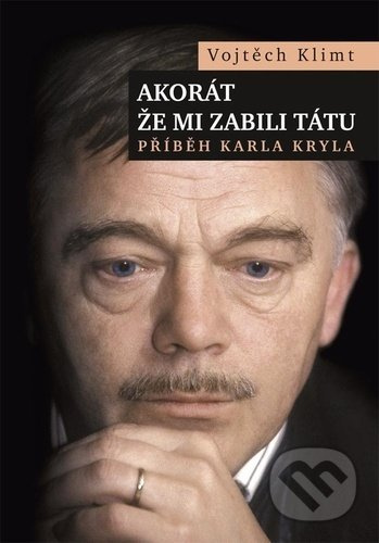 Akorát že mi zabili tátu - Vojtěch Klimt