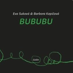 Bububu - Eva Suková, Barbora Kepičová
