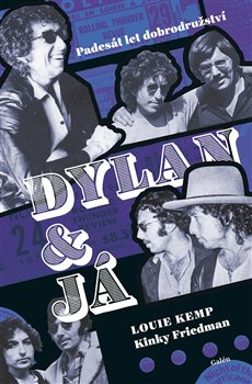 Dylan a já - Louie Kemp, Kinky Friedman