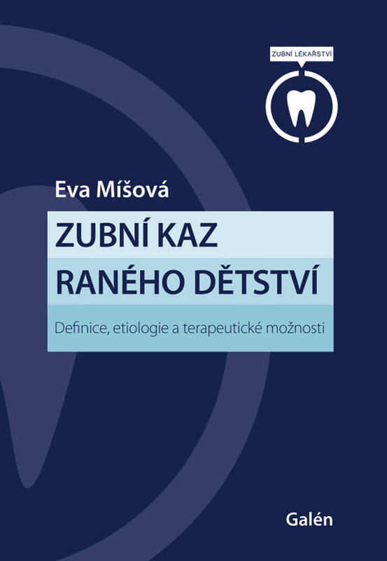Zubní kaz raného dětství (Definice, etiologie a terapeutické možnosti) - kniha z kategorie Medicína