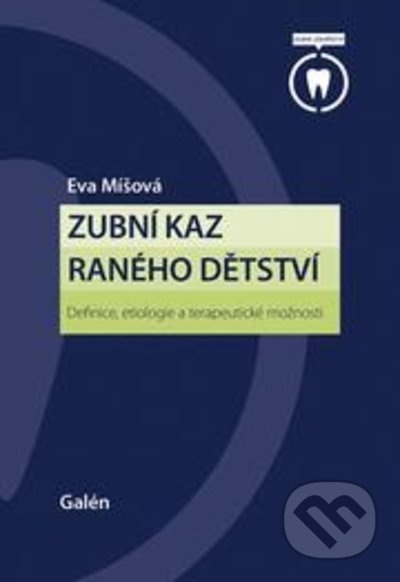 Zubní kaz raného dětství (Definice, etiologie a terapeutické možnosti) - kniha z kategorie Medicína