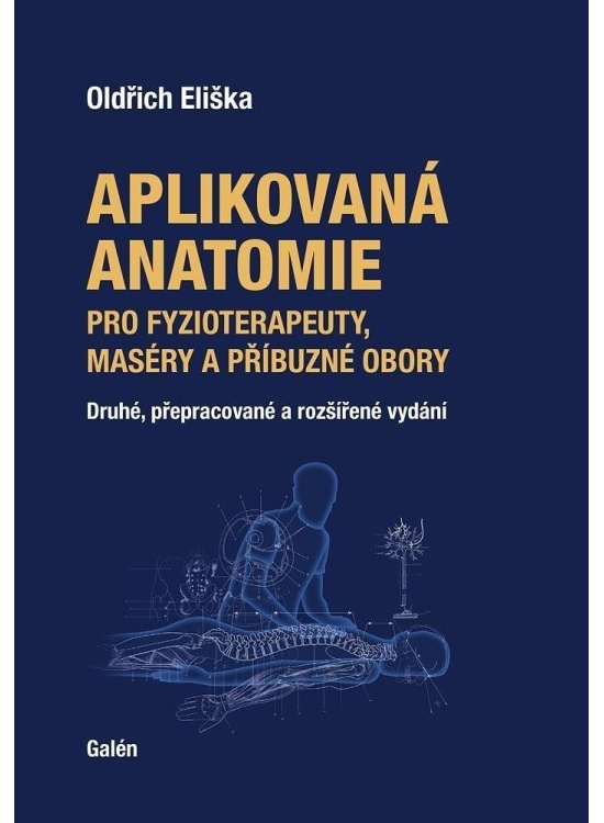 Aplikovaná anatomie pro fyzioterapeuty, maséry a příbuzné obory - Oldřich Eliška