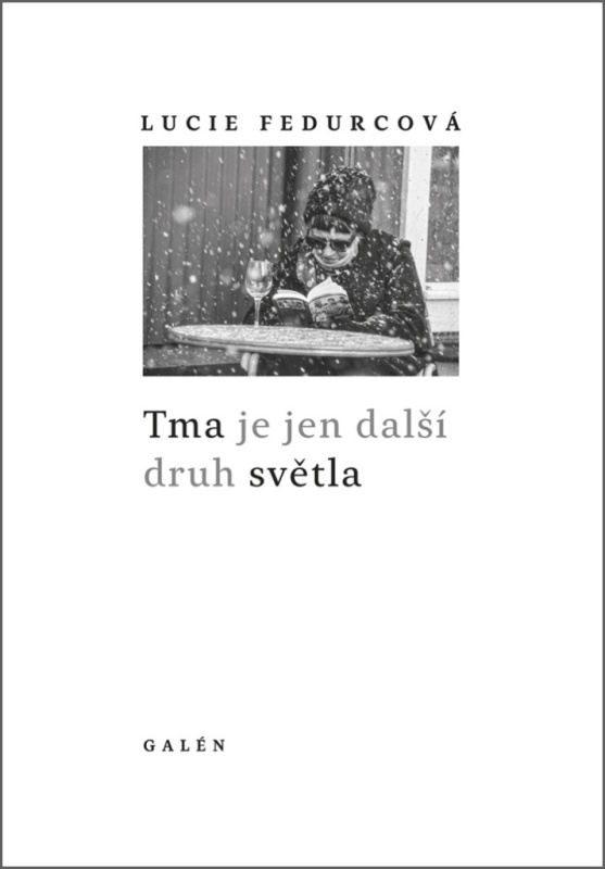 Tma je jen další druh světla - Lucie Fedurcová