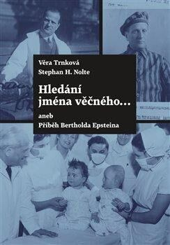 Hledání jména věčného ... - Věra Trnková, Stephan Heinri Nolte